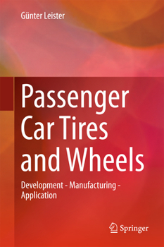 Hardcover Passenger Car Tires and Wheels: Development - Manufacturing - Application Book