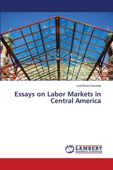 Paperback Essays on Labor Markets in Central America Book