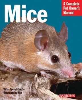 Paperback Mice: Everything about History, Care, Nutrition, Handling, and Behavior Book
