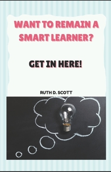 Paperback Want to Remain a Smart Learner?: Get In Here Book