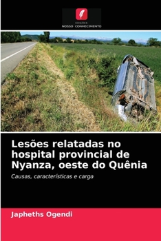 Paperback Lesões relatadas no hospital provincial de Nyanza, oeste do Quênia [Portuguese] Book