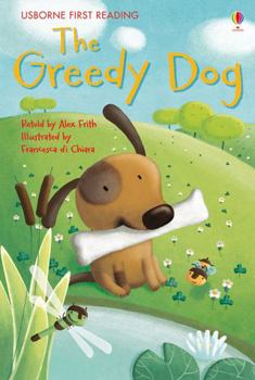 The Greedy Dog: For tablet devices - Book  of the Usborne First Reading Level 1