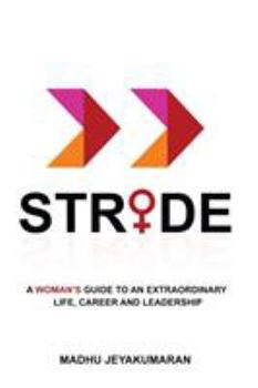 Stride: A Woman's Guide To An Extraordinary Life, Career and Leadership