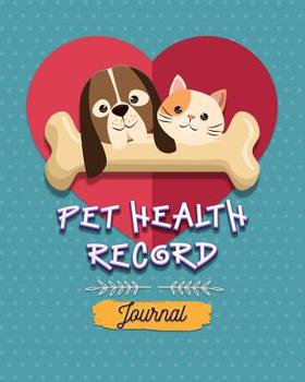 Pet Health Record Journal: Pet Grooming & Vet Appointment Health Trackers Notebook