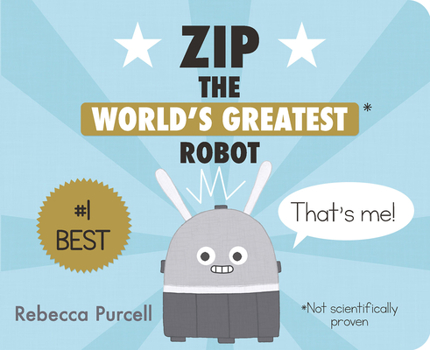 Board book Zip, the World's Greatest Robot Book