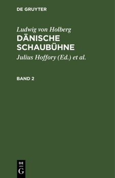 Hardcover Ludwig Von Holberg: Dänische Schaubühne. Band 2 [German] Book