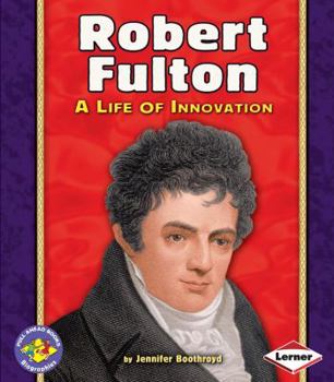 Paperback Robert Fulton: A Life of Innovation Book