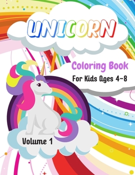Unicorn Coloring Book: Volume 1 | For Kids 4-8 | 50 Unicorn Coloring Pages | Large Format, 8,5" by 11"