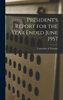 Hardcover President's Report for the Year Ended June 1957 Book
