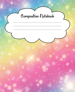 Paperback Composition Notebook: 120 Pages of Wide Ruled Paper - Pretty Rainbow Colors with Bubbles and Sparkles Journal Book