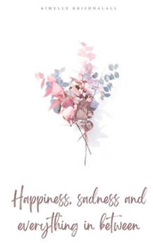 Paperback Happiness, sadness and everything in between Book