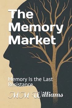 Paperback The Memory Market: Memory Is the Last Resistance Book