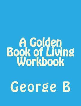 Paperback A Golden Book of Living Workbook Book