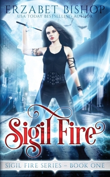 Sigil Fire - Book #1 of the Sigil Fire
