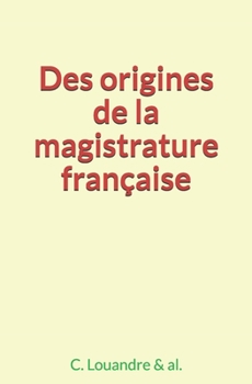 Paperback Des origines de la magistrature fran?aise [French] Book