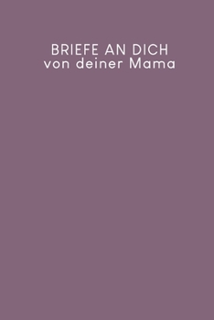 Briefe an Dich von deiner Mama: Erinnerungsbuch für Dein Baby | Motiv: Lila (German Edition)