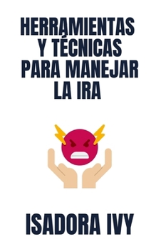 Paperback Herramientas y Técnicas para Manejar la Ira [Spanish] Book