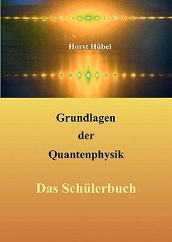 Paperback Grundlagen der Quantenphysik: Das Schülerbuch [German] Book
