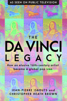 Hardcover The da Vinci Legacy: How an Elusive 16th-Century Artist Became a Global Pop Icon Book