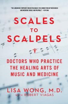 Paperback Scales to Scalpels: Doctors Who Practice the Healing Arts of Music and Medicine Book