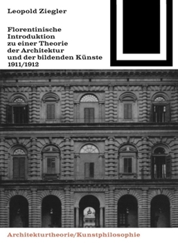Paperback Florentinische Introduktion Zu Einer Theorie Der Architektur Und Der Bildenden Künste (1911/1912): Aufsätze Und Vorträge Zum Tragwerkentwurf 1961-1987 [German] Book