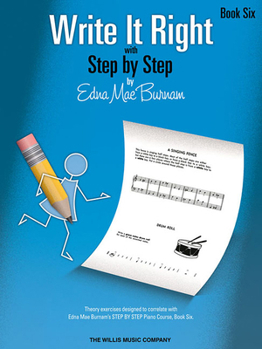 Paperback Write It Right - Book 6: Written Lessons Designed to Correlate Exactly with Edna Mae Burnam's Step by Step/Later Elementary Book