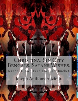 Paperback Christina. Sin City Bengals. Satans Wishes.: Jezebel Clown Face The Jism Bucket. Book