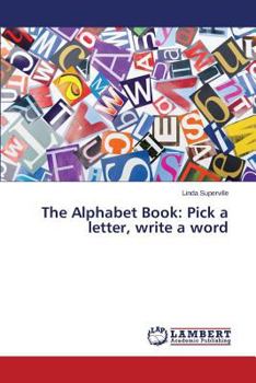 Paperback The Alphabet Book: Pick a letter, write a word Book