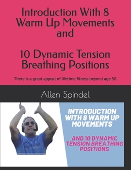 Paperback Introduction With 8 Warm Up Movements and 10 Dynamic Tension Breathing Positions: This is a requirement for those aged 50 and over to ensure good heal Book