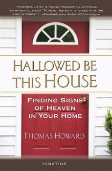 Paperback Hallowed Be This House: Finding Signs of Heaven in Your Home Book