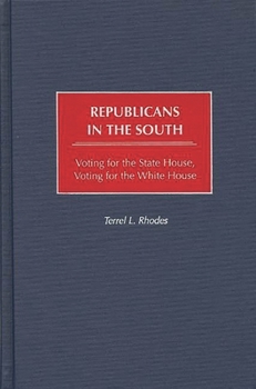 Hardcover Republicans in the South: Voting for the State House, Voting for the White House Book