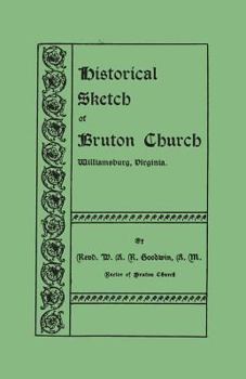 Paperback Historical Sketch of Bruton Church, Williamsburg, Virginia Book