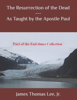 Paperback The Resurrection of the Dead --- As Taught by the Apostle Paul Book