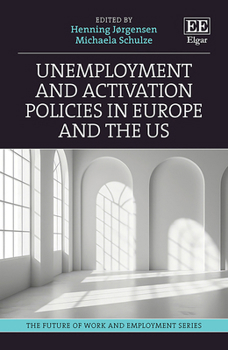 Unemployment and Activation Policies in Europe and the Us
