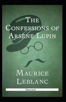Paperback The Confessions of Ars?ne Lupin Illustrated Book