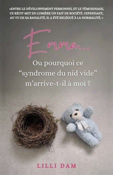 Paperback Emma... Ou pourquoi ce "syndrome du nid vide" m'arrive-t-il à moi ? [French] Book