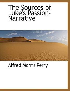 Hardcover The Sources of Luke's Passion-Narrative Book