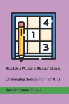 Paperback Sudoku Puzzle Superstars: Challenging Sudoku Fun For Kids Book
