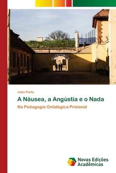 Paperback A Náusea, a Angústia e o Nada [Portuguese] Book