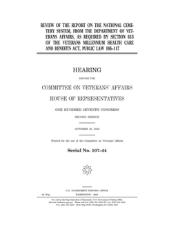 Review of the report on the National Cemetery System, from the Department of Veterans Affairs, as required by section 613 of the Veterans Millenium Health Care and Benefits Act, Public Law 106-117