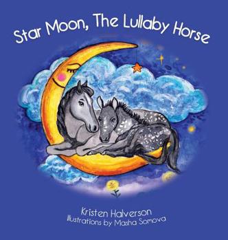 Hardcover Star Moon: The Lullaby Horse Book