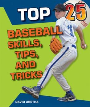 Paperback Top 25 Baseball Skills, Tips, and Tricks Book