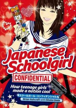 Paperback Japanese Schoolgirl Confidential: How Teenage Girls Made a Nation Cool Book