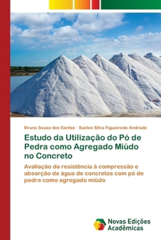 Estudo da Utilização do Pó de Pedra como Agregado Miúdo no Concreto (Portuguese Edition)