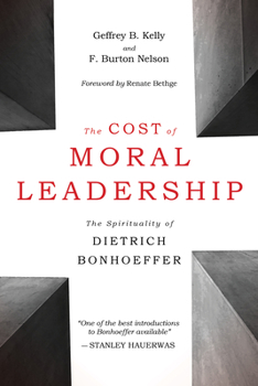 Paperback Cost of Moral Leadership: The Spirituality of Dietrich Bonhoeffer Book