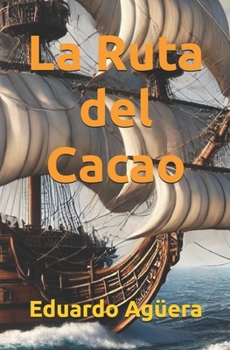 La Ruta del Cacao: Una historia impresionante sobre el poder de unas tierras cargadas de cacao. ¿Por qué tanta muertes?