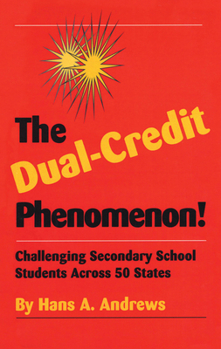 Paperback The Dual-Credit Phenomenon: Challenging Secondary School Students Across 50 States Book