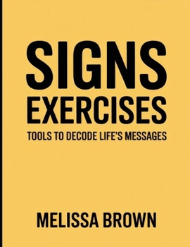 Paperback Signs Exercises: Tools to Decode Life's Messages Book