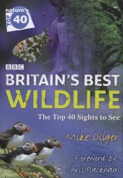 Hardcover Britain's Best Wildlife: The Top 40 Sights to See Book