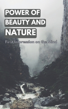 Paperback Power of Beauty and Nature: First Impression on the Mind Book